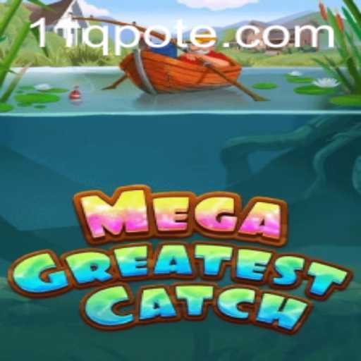 MegaGreatestCatch: An Epic Adventure Awaits with 11q PH Login